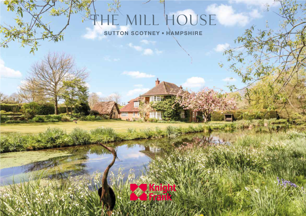 The Mill House SUTTON SCOTNEY, HAMPSHIRE the Mill House SUTTON SCOTNEY, HAMPSHIRE
