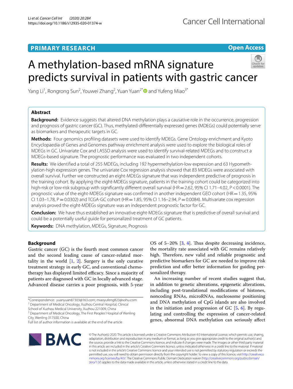 A Methylation‐Based Mrna Signature Predicts Survival in Patients with Gastric Cancer Yang Li1, Rongrong Sun2, Youwei Zhang2, Yuan Yuan2* and Yufeng Miao3*