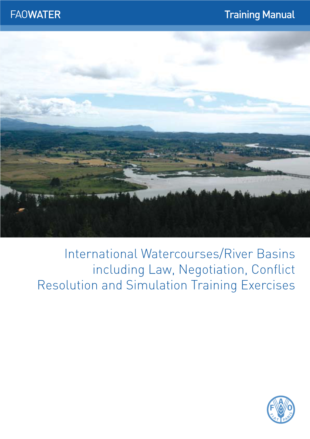 International Watercourses/River Basins Including Law, Negotiation, Conflict Resolution and Simulation Training Exercises Acknowledgements