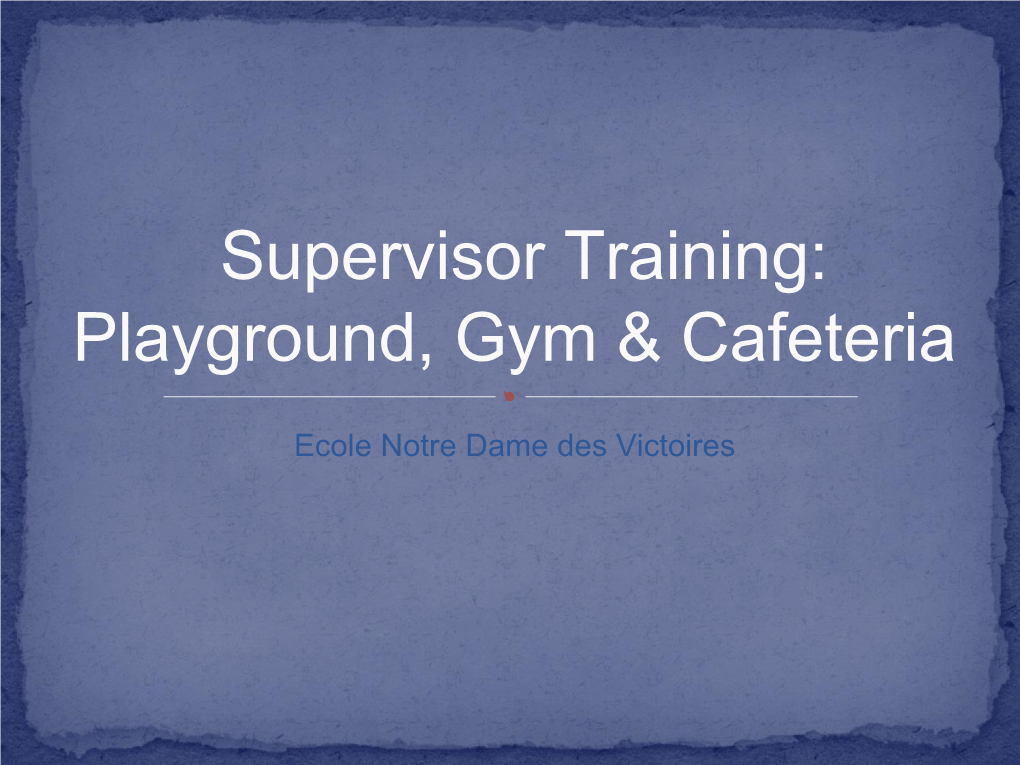 Supervisor Training: Playground, Gym & Cafeteria