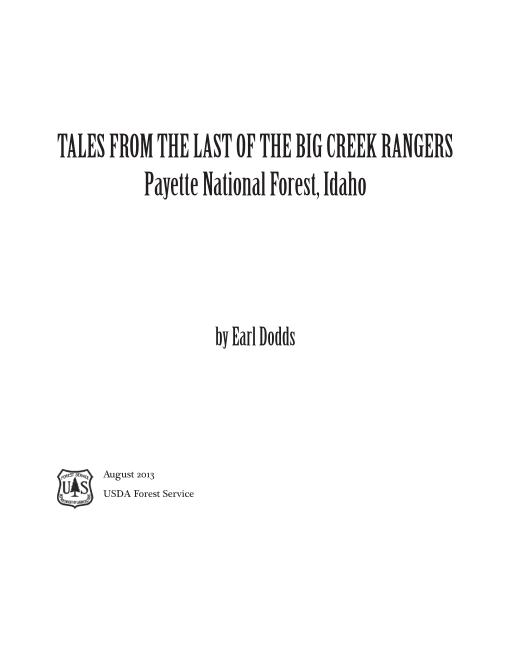 Tales from the Last of the Big Creek Rangers Payette National Forest, Idaho