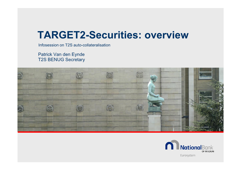 TARGET2-Securities: Overview Infosession on T2S Auto-Collateralisation