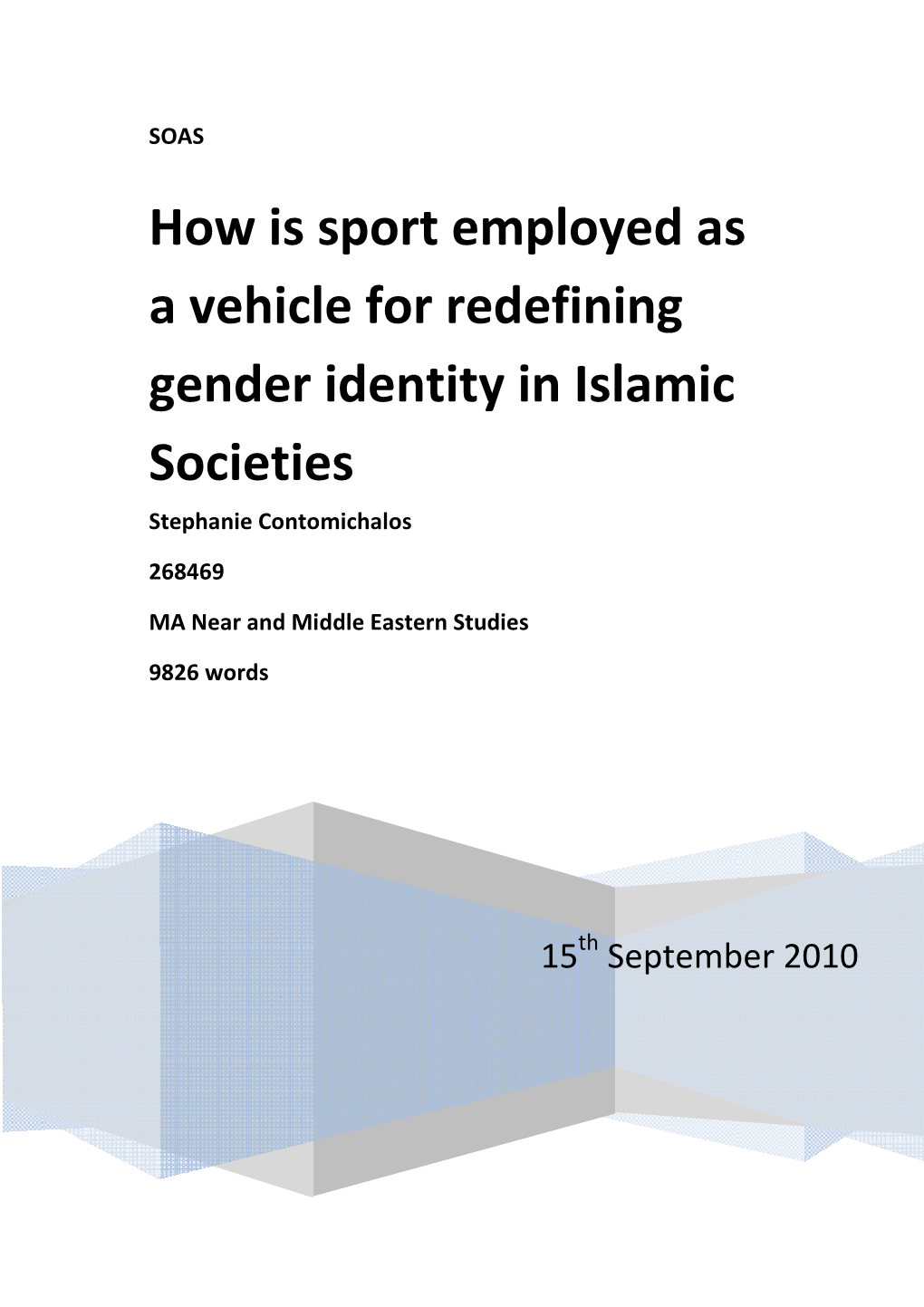How Is Sport Employed As a Vehicle for Redefining Gender Identity in Islamic Societies Stephanie Contomichalos