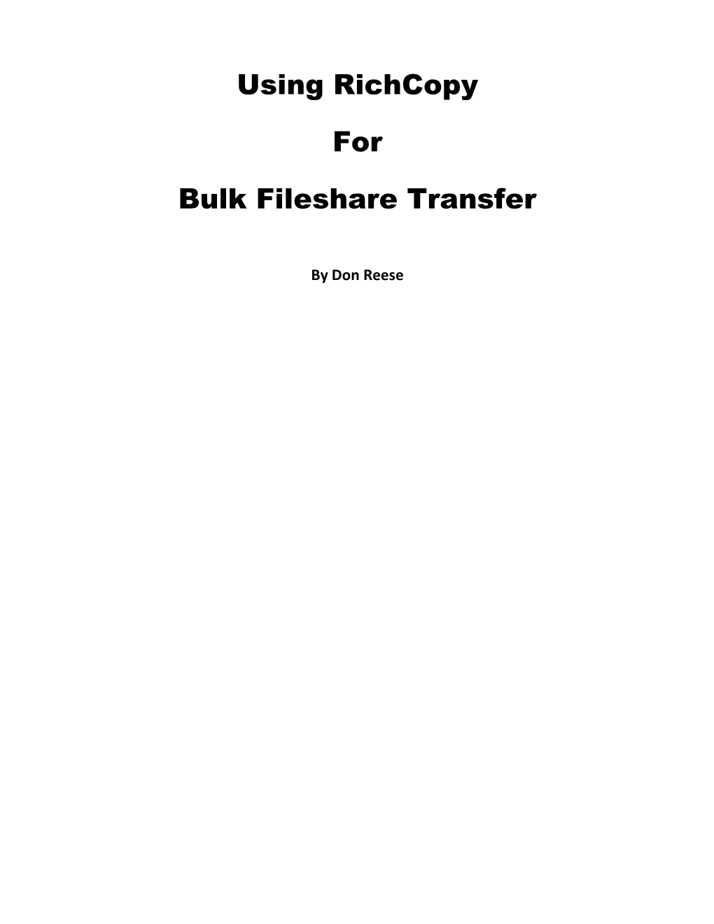 Using Richcopy for Bulk Fileshare Transfer 2 Don Reese INSTALLATION