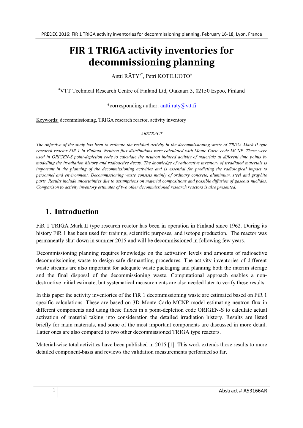 FIR 1 TRIGA Activity Inventories for Decommissioning Planning, February 16-18, Lyon, France FIRͲTRIGAActivityInventoriesFor DecommissioningPlanning