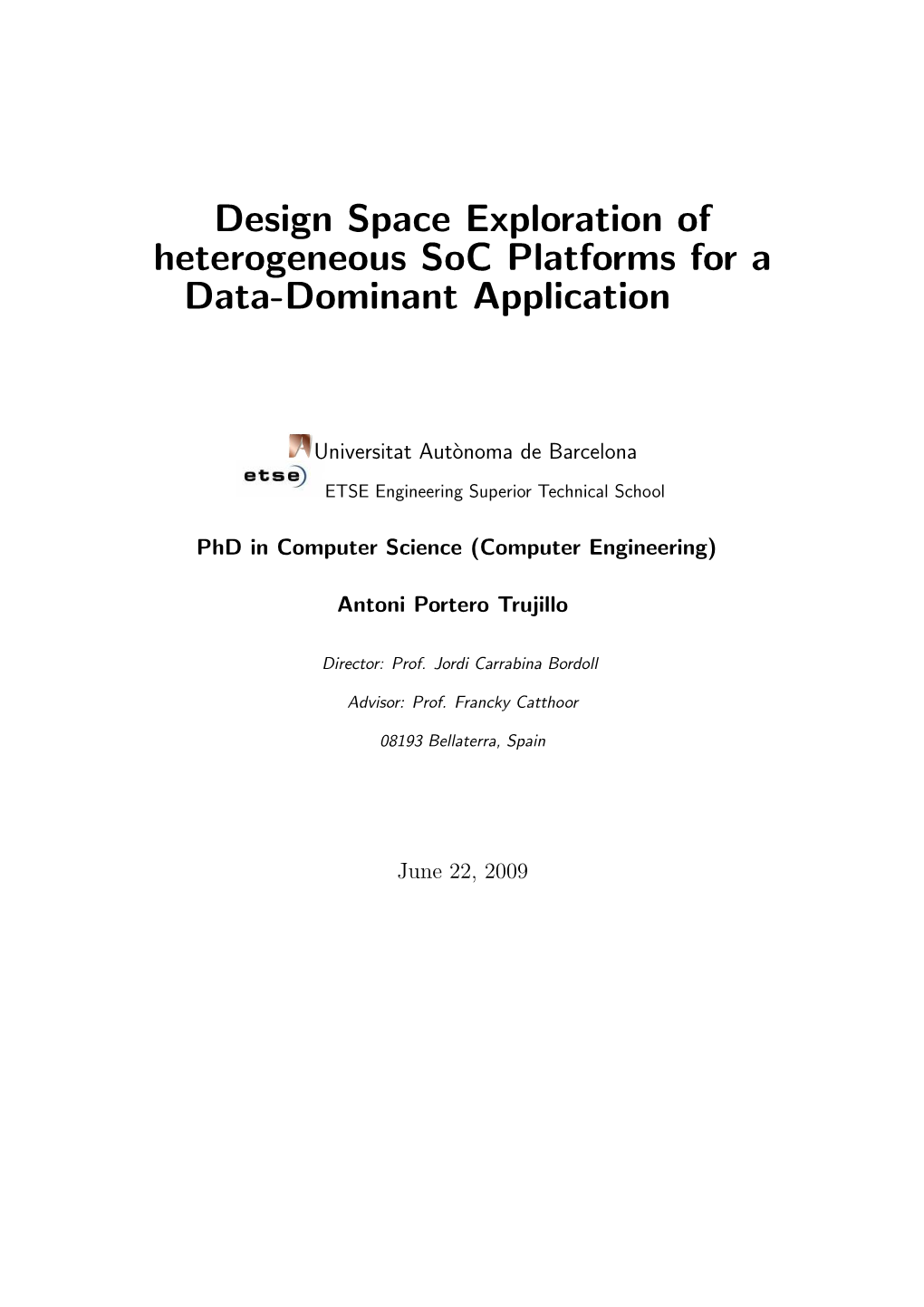 Design Space Exploration of Heterogeneous Soc Platforms for a Data-Dominant Application