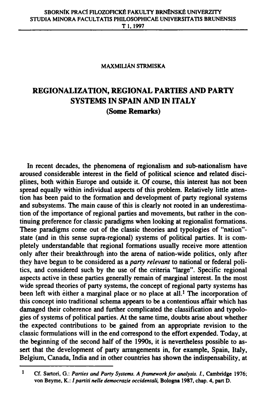 REGIONALIZATION, REGIONAL PARTIES and PARTY SYSTEMS in SPAIN and in ITALY (Some Remarks)