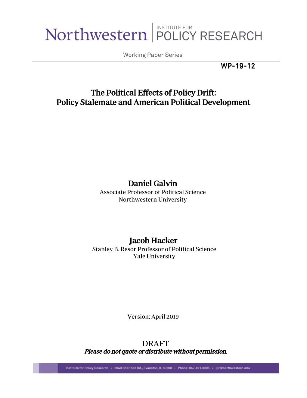 WP-19-12 the Political Effects of Policy Drift: Policy Stalemate and American Political Development Daniel Galvin Jacob Hacker D