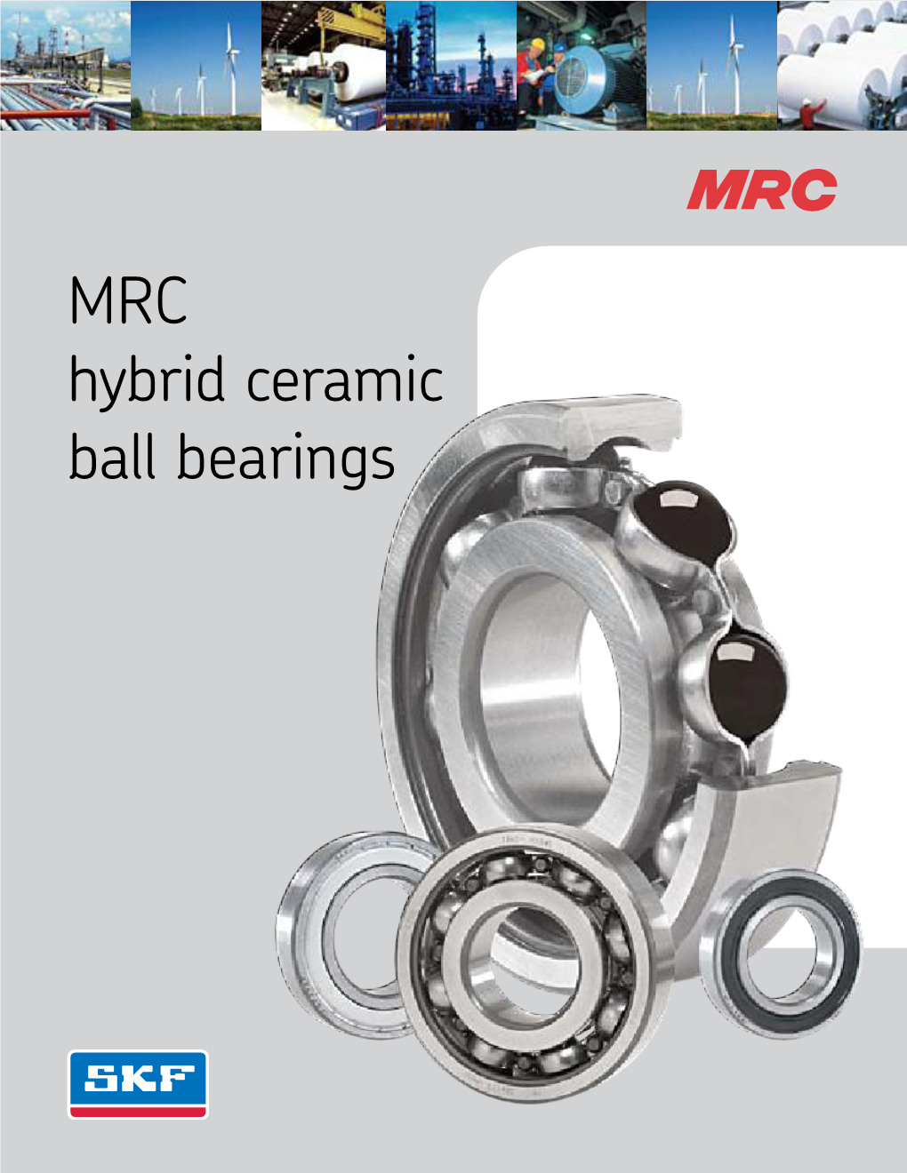 MRC Hybrid Ceramic Ball Bearings Hybrid Ceramic Ball Bearings