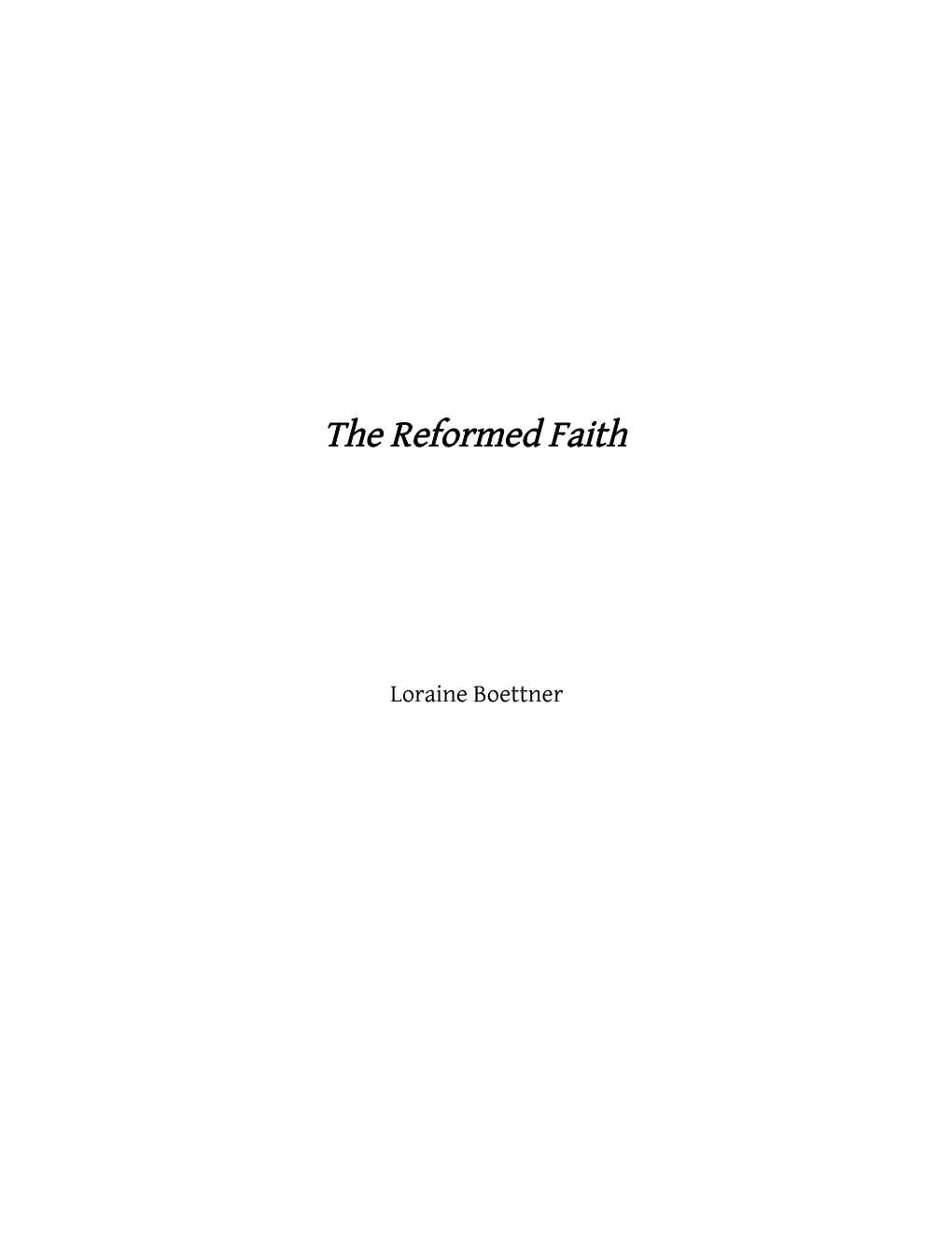 The Reformed Faith – Loraine Boettner