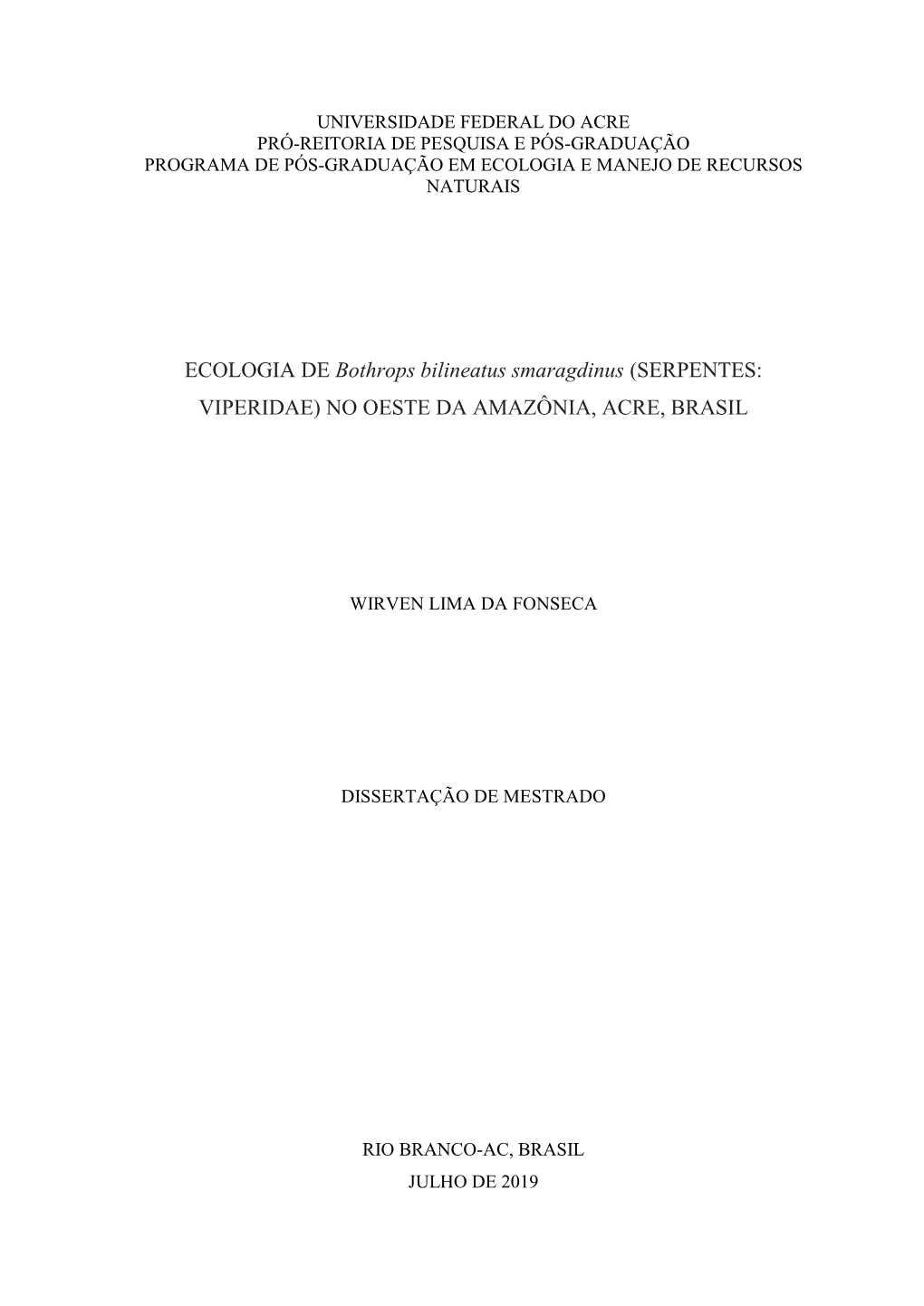 ECOLOGIA DE Bothrops Bilineatus Smaragdinus (SERPENTES: VIPERIDAE) NO OESTE DA AMAZÔNIA, ACRE, BRASIL