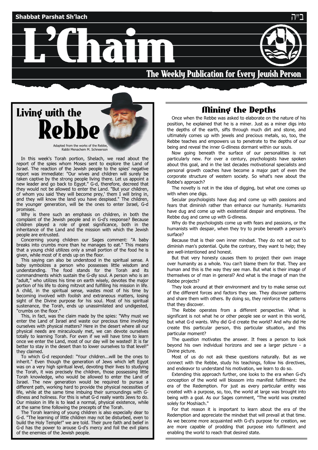 Living with the Once When the Rebbe Was Asked to Elaborate on the Nature of His Position, He Explained That He Is a Miner