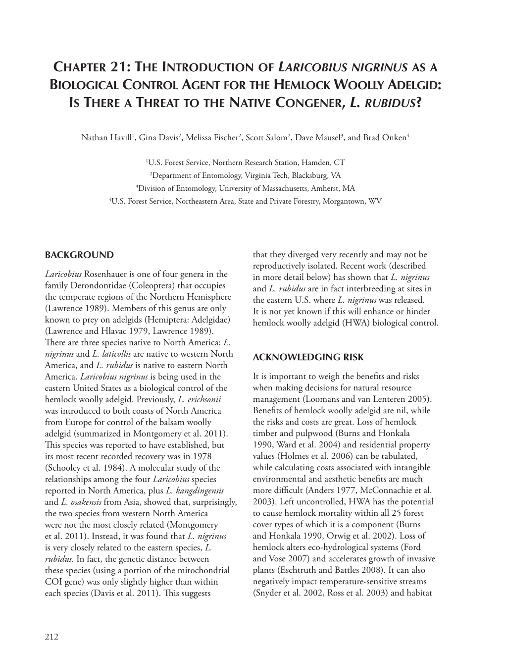 The Introduction of Laricobius Nigrinus As a Biological Control Agent for the Hemlock Woolly Adelgid: Is There a Threat to the Native Congener, L
