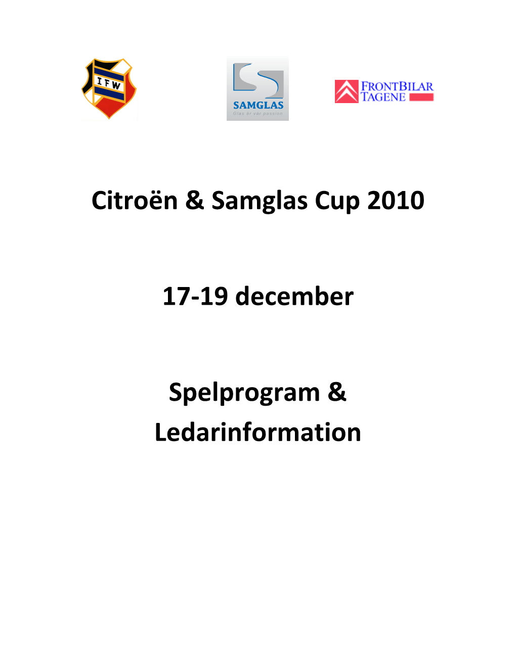 Citroën & Samglas Cup 2010 17-19 December Spelprogram