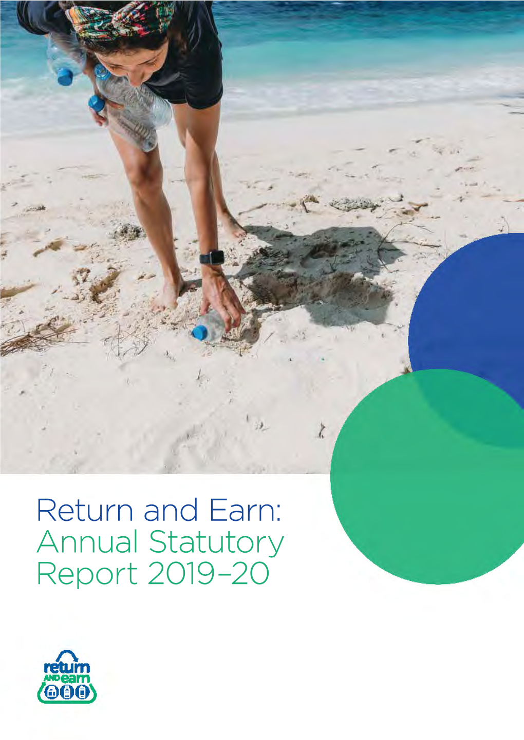 Return and Earn: Annual Statutory Report 2019–20 © Exchange for Change (NSW) Pty Ltd, Is the Scheme Coordinator for the NSW Container Deposit Scheme