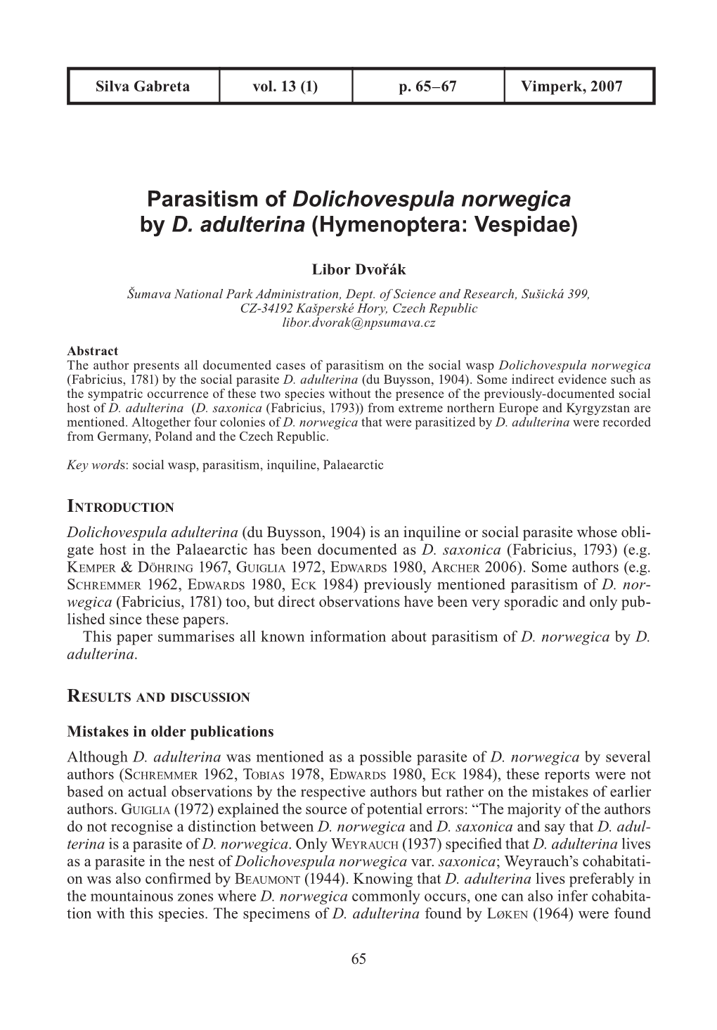 Parasitism of Dolichovespula Norwegica by D. Adulterina (Hymenoptera: Vespidae)