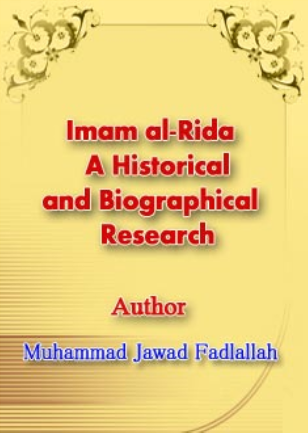 Imam Al Rida a Historical and Biographical Research