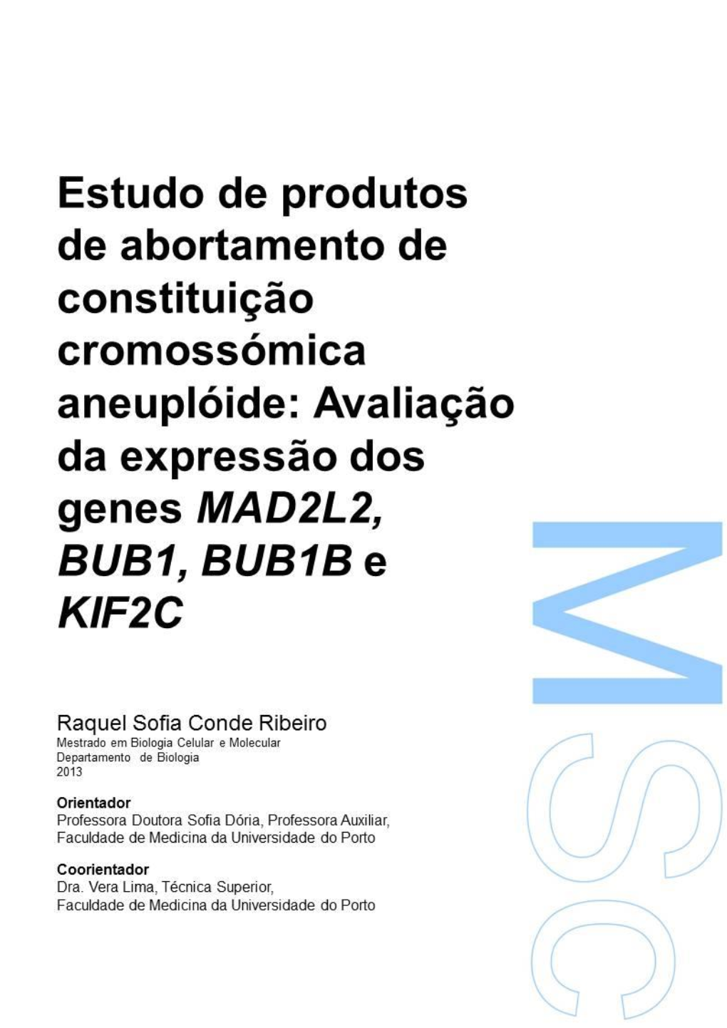 Avaliação Da Expressão Dos Genes MAD2L2, BUB1, BUB1B E KIF2C