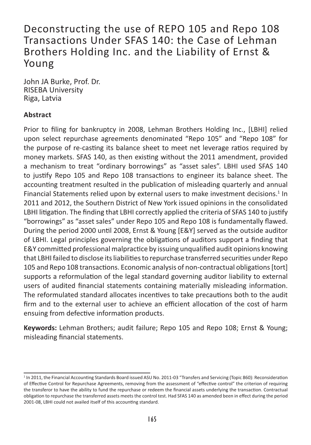 Deconstructing the Use of REPO 105 and Repo 108 Transactions Under SFAS 140: the Case of Lehman Brothers Holding Inc