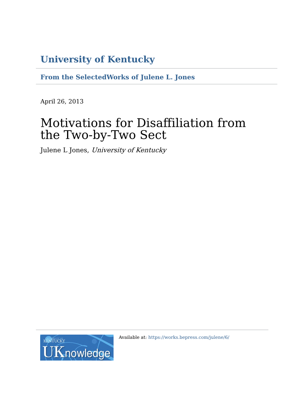Motivations for Disaffiliation from the Two-By-Two Sect Julene L Jones, University of Kentucky