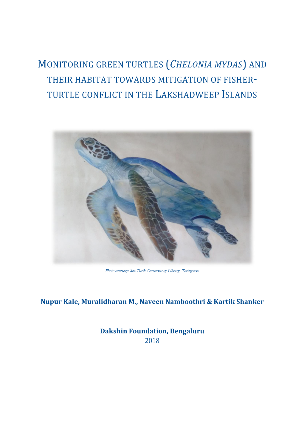 Monitoring Green Turtles (Chelonia Mydas) and Their Habitat Towards Mitigation of Fisher- Turtle Conflict in the Lakshadweep Islands