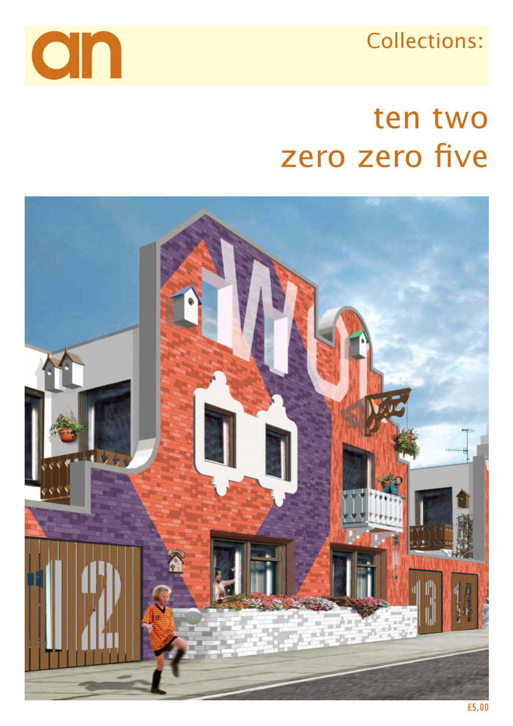 TEN TWO ZERO ZERO FIVE A-N COLLECTIONS: TEN TWO ZERO ZERO FIVE Introduction