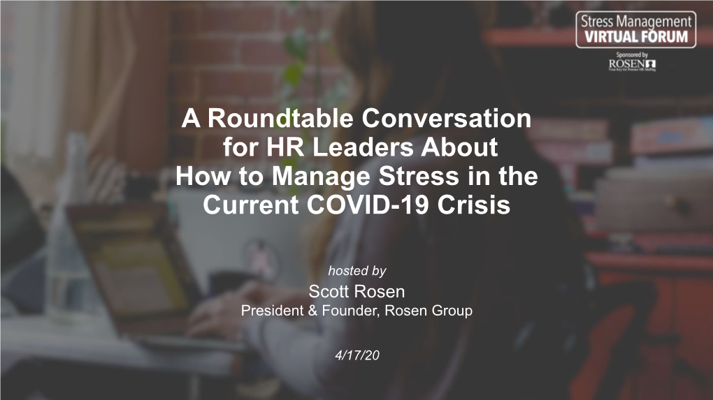 A Roundtable Conversation for HR Leaders About How to Manage Stress in the Current COVID-19 Crisis