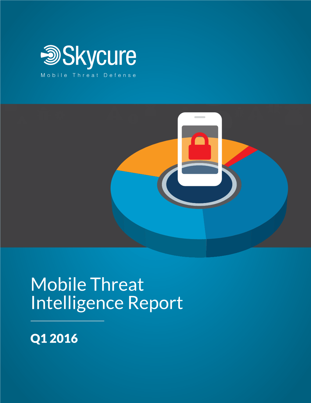 Mobile Threat Intelligence Report, Q1 2016