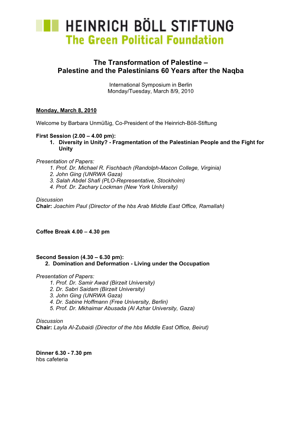 The Transformation of Palestine – Palestine and the Palestinians 60 Years After the Naqba