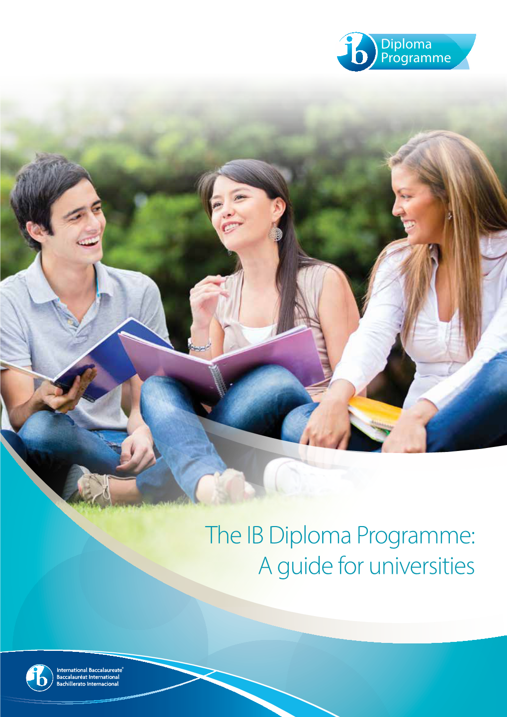 The IB Diploma Programme: a Guide for Universities