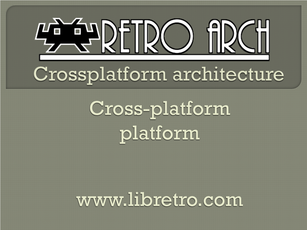 Retroarch/Libretro Technical Brochure