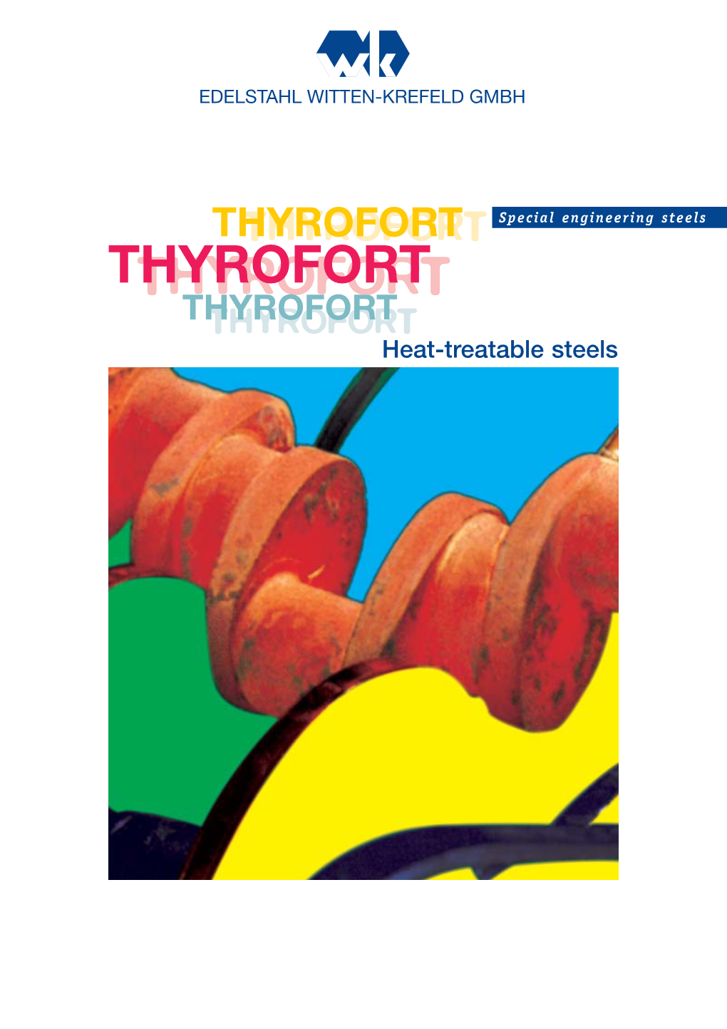 THYROFORTTHYROFORT Special Engineering Steels THYROFORTTHYROFORT THYROFORTTHYROFORT Heat-Treatable Steels