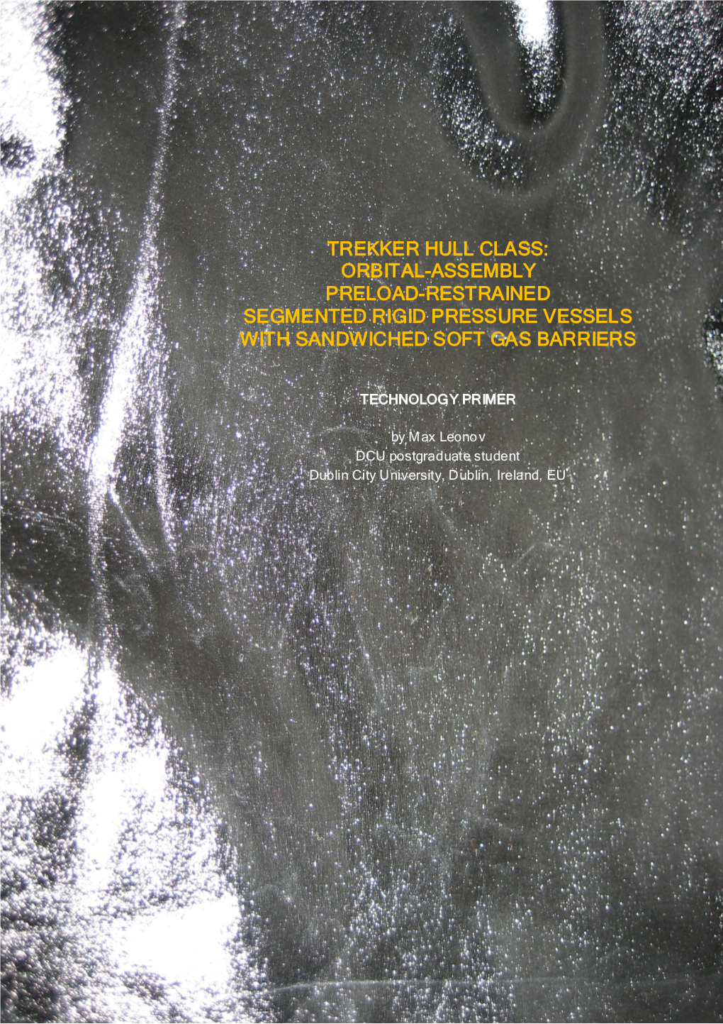 Trekker Hull Class: Orbital-Assembly Preload-Restrained Segmented Rigid Pressure Vessels with Sandwiched Soft Gas Barriers Technology Primer by Inventor Max Leonov