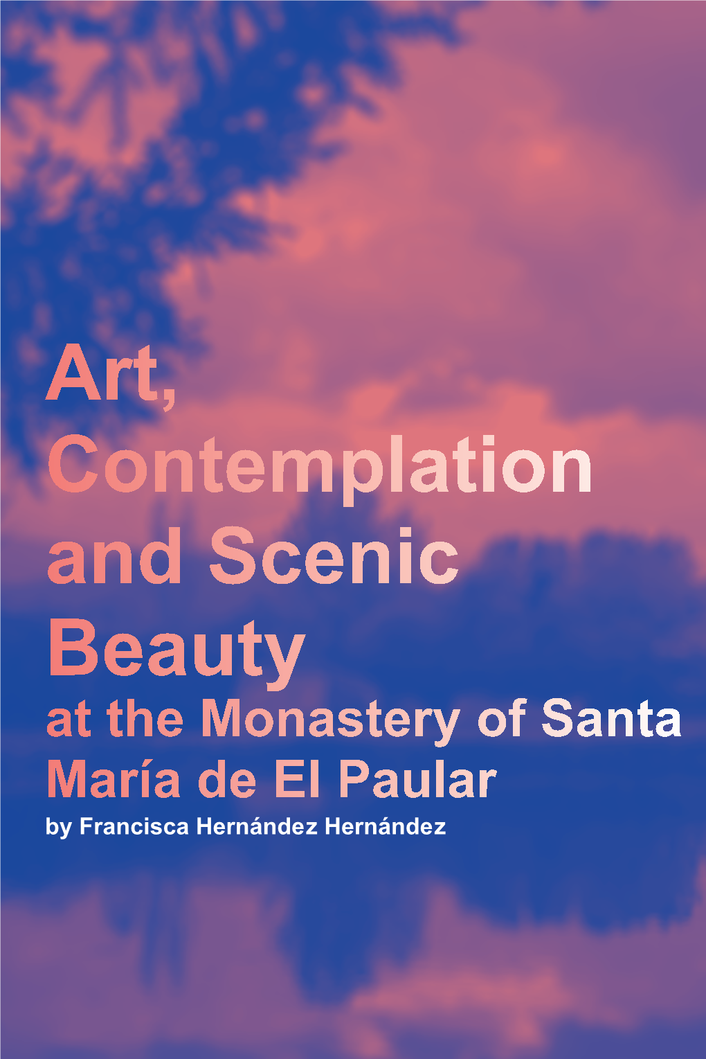 Art, Contemplation and Scenic Beauty at the Monastery of Santa Mar&