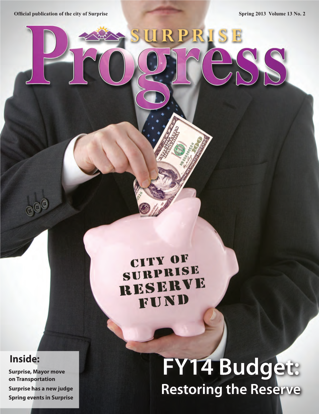 FY14 Budget: on Transportation Surprise Has a New Judge Restoring the Reserve Spring Events in Surprise City Council 623.222.1300 Inside This Issue