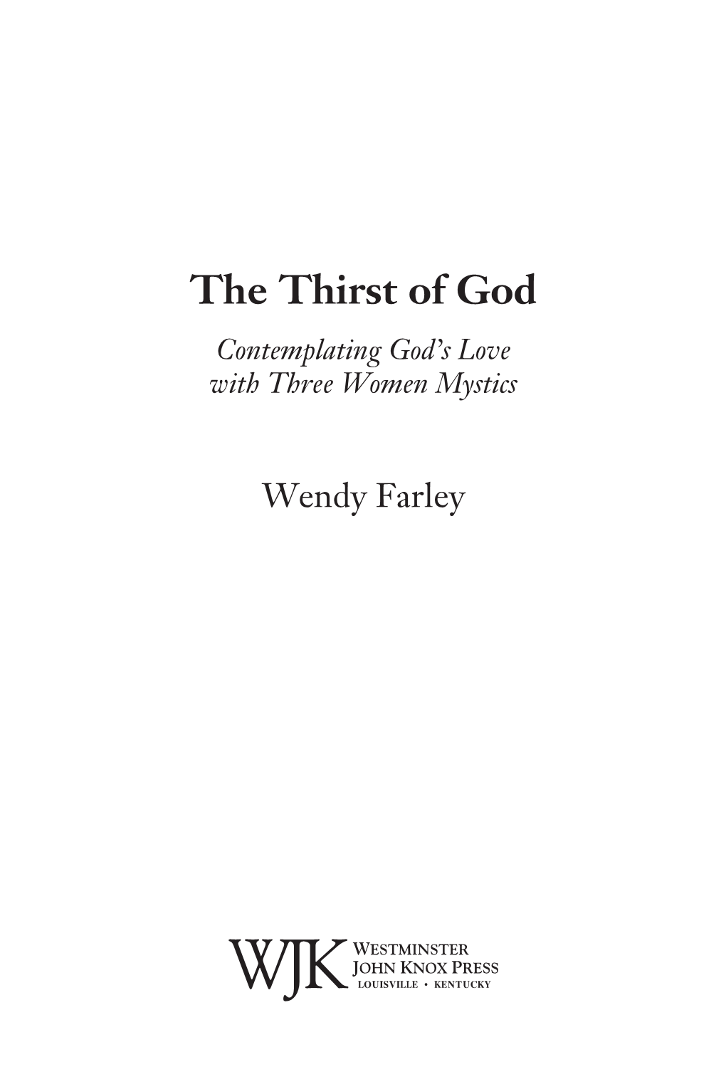 The Thirst of God Contemplating God’S Love with Three Women Mystics