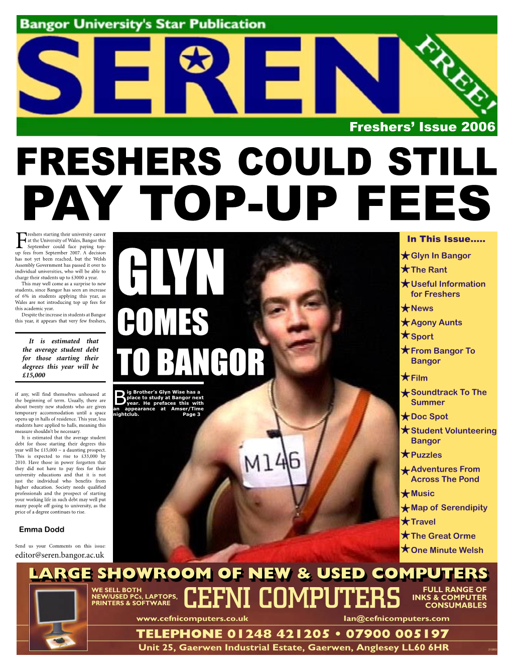 FRESHERS COULD STILL PAY TOP-UP FEES Reshers Starting Their University Career at the University of Wales, Bangor This in This Issue…