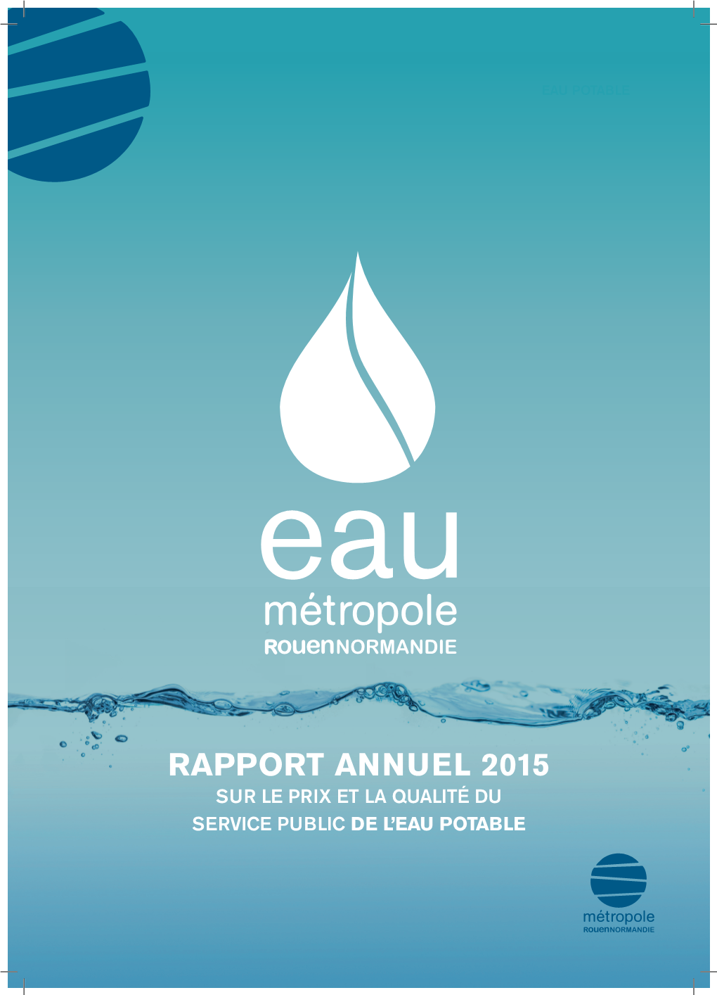 Rapport Annuel 2015 Sur Le Prix Et La Qualité Du Service Public De L’EAU POTABLE Sommaire