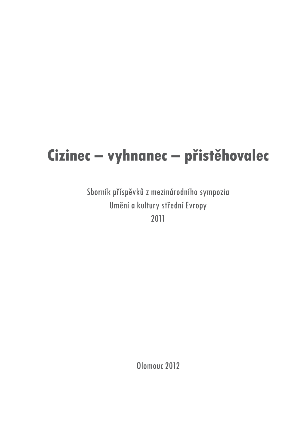 Cizinec – Vyhnanec – Přistěhovalec