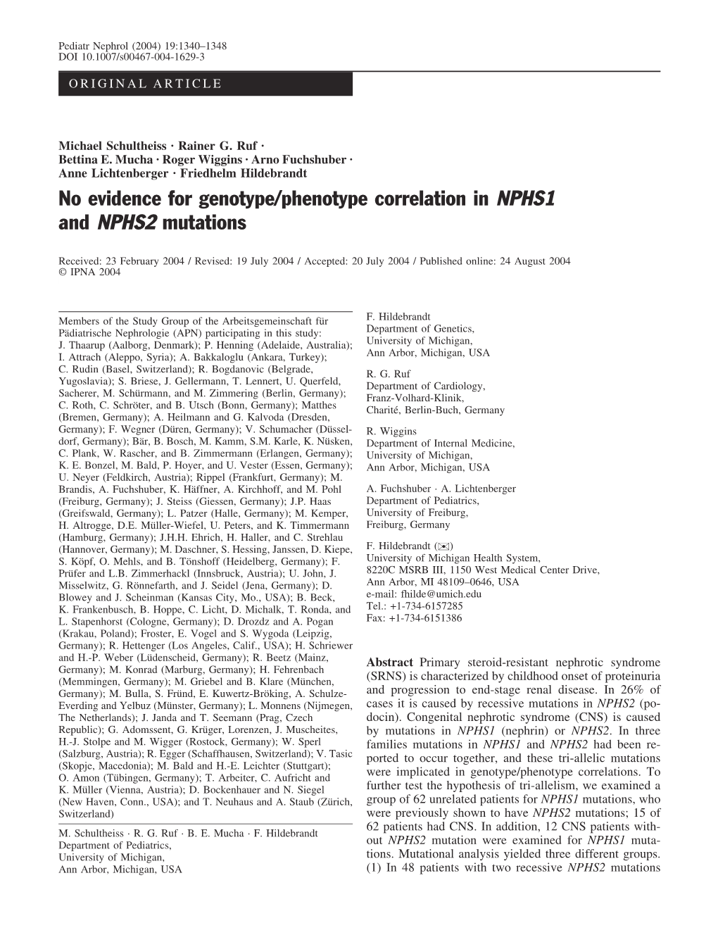 No Evidence for Genotype/Phenotype Correlation in NPHS1 and NPHS2 Mutations