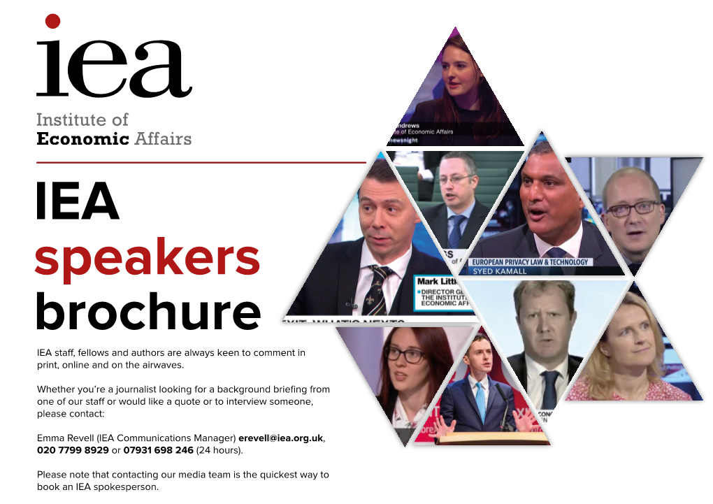 IEA Speakers Brochure IEA Staff, Fellows and Authors Are Always Keen to Comment in Print, Online and on the Airwaves