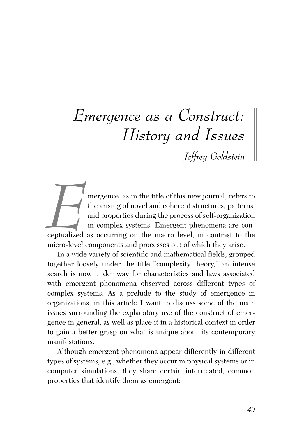 Emergence, As in the Title of This New Journal, Refers To