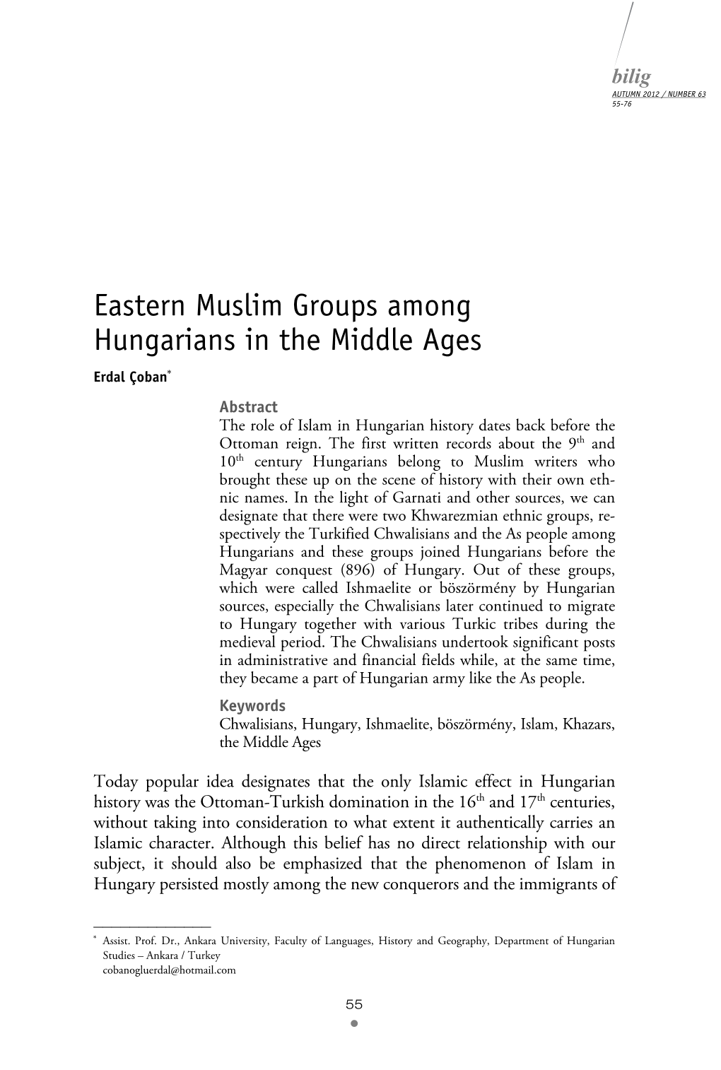 Eastern Muslim Groups Among Hungarians in the Middle Ages Erdal Çoban Abstract the Role of Islam in Hungarian History Dates Back Before the Ottoman Reign