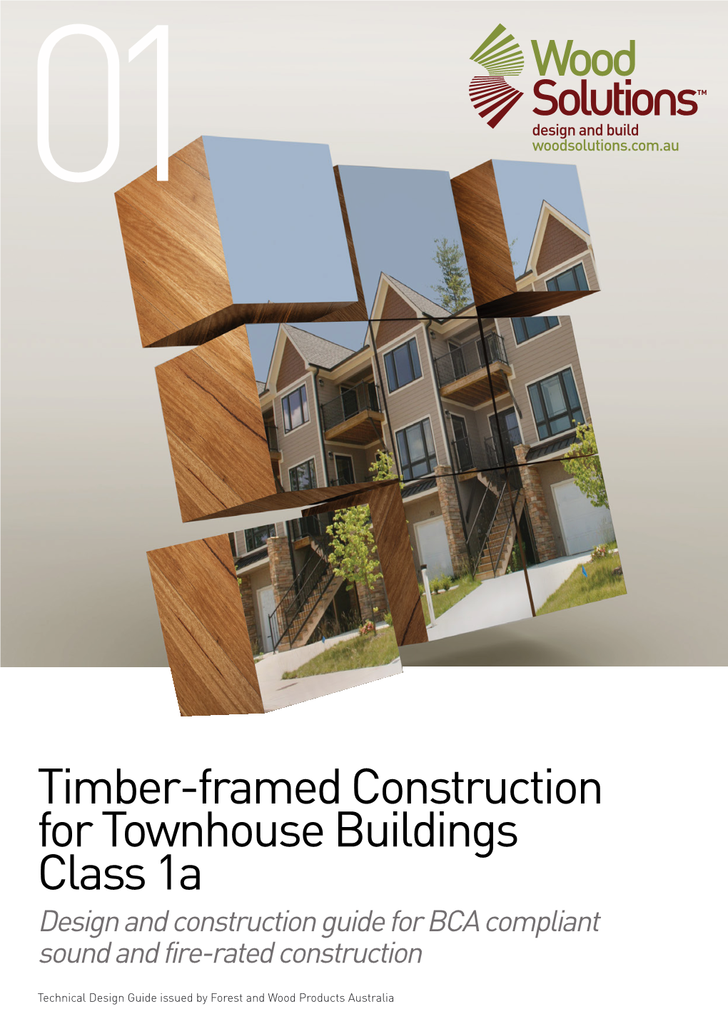 Timber-Framed Construction for Townhouse Buildings Class 1A Design and Construction Guide for BCA Compliant Sound and Fire-Rated Construction