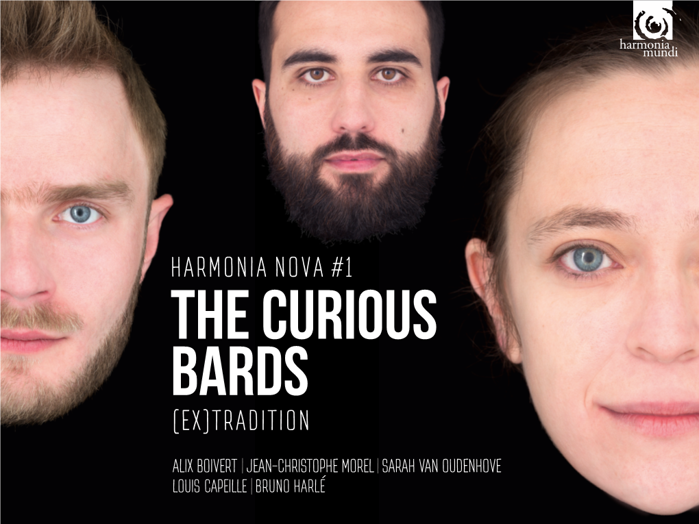 Harmonia Nova #1 the CURIOUS BARDS (Ex)Tradition Alix Boivert │І JEAN-CHRISTOPHE MOREL │І SARAH VAN OUDENHOVE Louis Capeille │І Bruno Harle ´ FRANZ LISZT