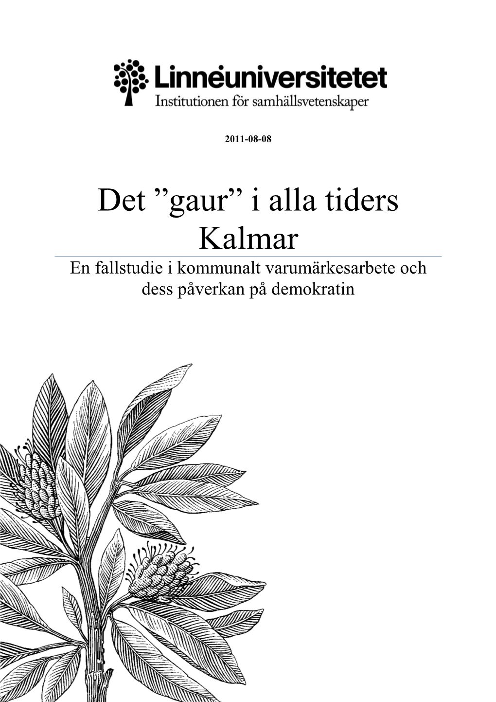 Det ”Gaur” I Alla Tiders Kalmar En Fallstudie I Kommunalt Varumärkesarbete Och Dess Påverkan På Demokratin