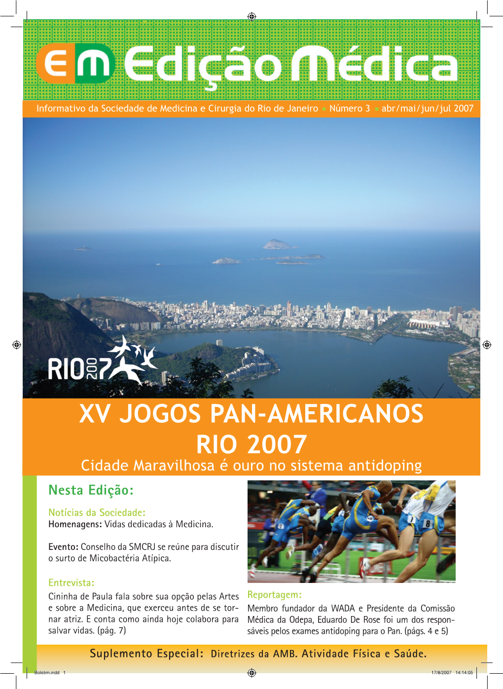 XV JOGOS PAN-AMERICANOS RIO 2007 Cidade Maravilhosa É Ouro No Sistema Antidoping Nesta Edição: Notícias Da Sociedade: Homenagens: Vidas Dedicadas À Medicina