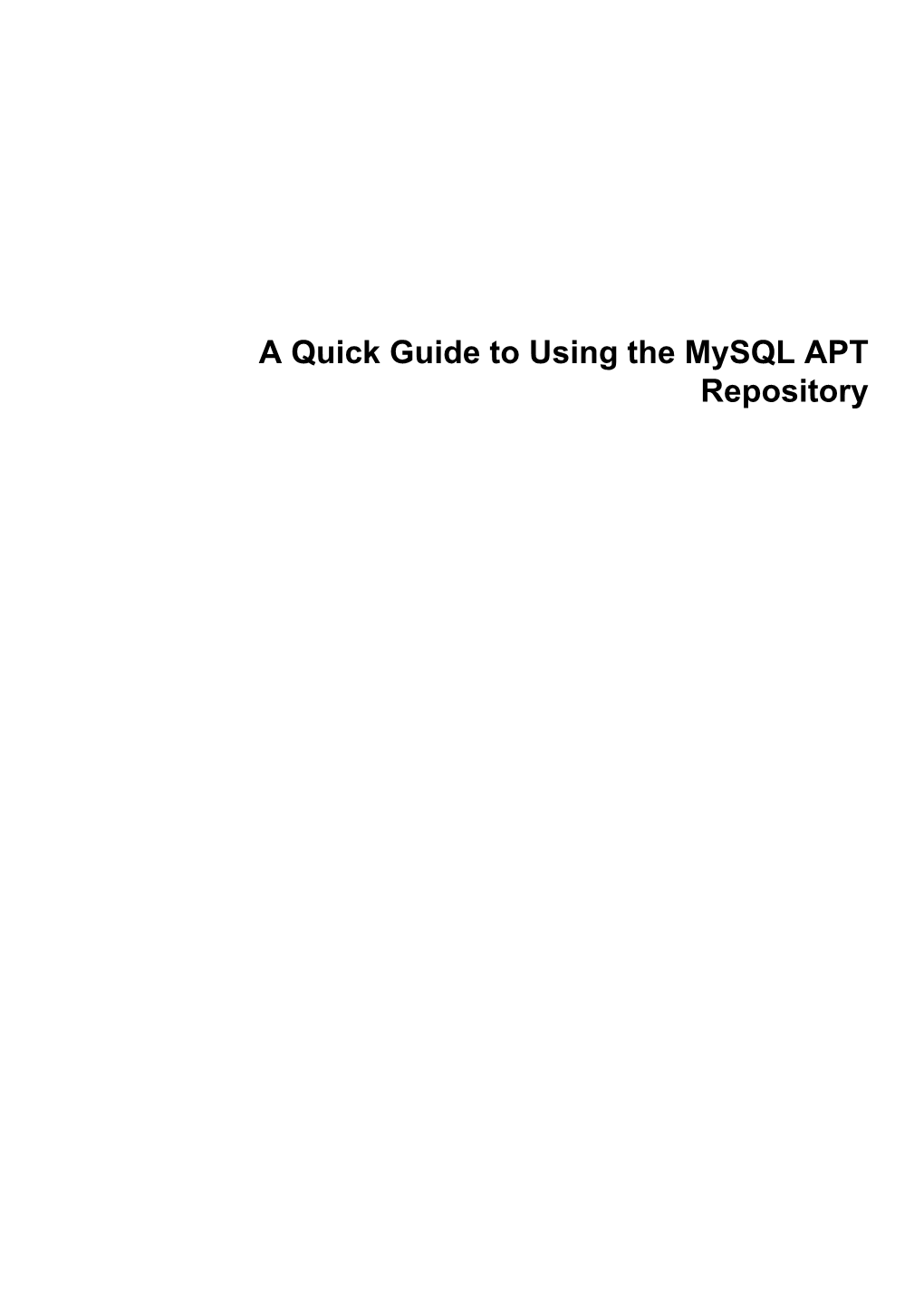 A Quick Guide to Using the Mysql APT Repository Abstract
