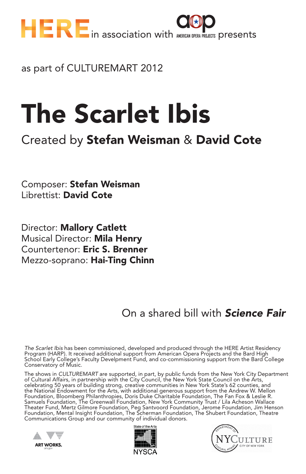 The Scarlet Ibis Created by Stefan Weisman & David Cote