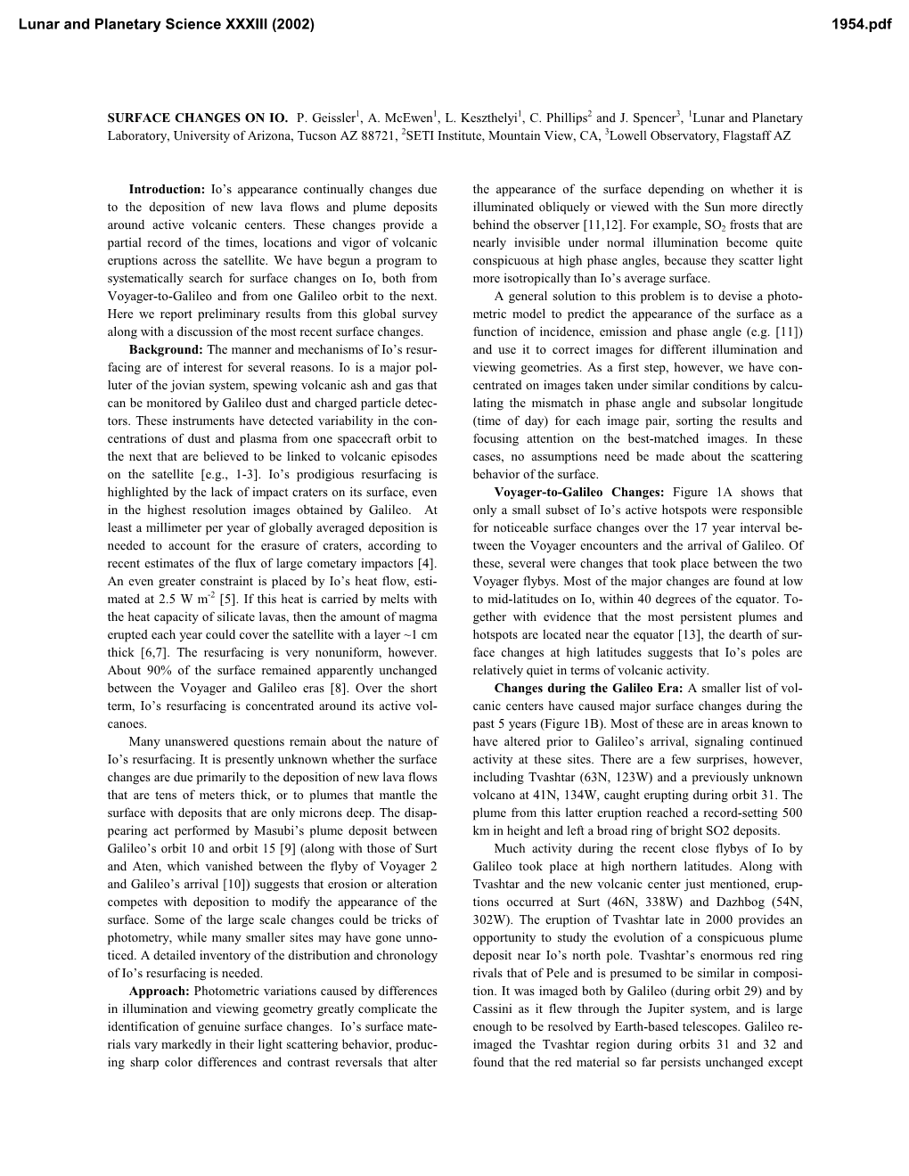 SURFACE CHANGES on IO. P. Geissler1, A. Mcewen1, L. Keszthelyi1, C. Phillips2 and J. Spencer3, 1Lunar and Planetary Laboratory